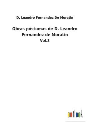 bokomslag Obras pstumas de D. Leandro Fernandez de Moratin