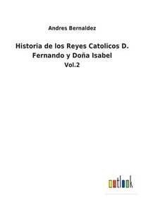 bokomslag Historia de los Reyes Catolicos D. Fernando y Doa Isabel