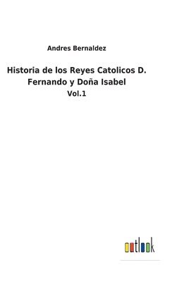bokomslag Historia de los Reyes Catolicos D. Fernando y Doña Isabel