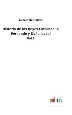 Historia de los Reyes Catolicos D. Fernando y Doa Isabel 1