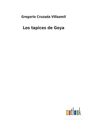 bokomslag Los tapices de Goya