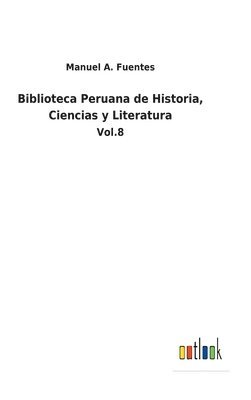 Biblioteca Peruana de Historia, Ciencias y Literatura