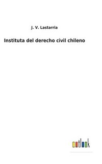 bokomslag Instituta del derecho civil chileno