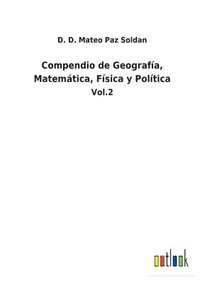 bokomslag Compendio de Geografía, Matemática, Física y Política