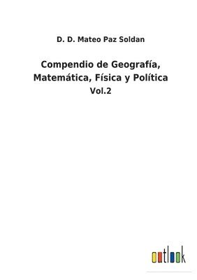 bokomslag Compendio de Geografa, Matemtica, Fsica y Poltica