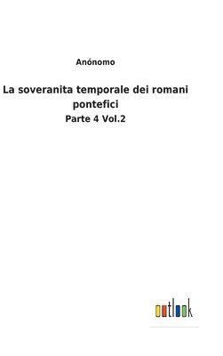 bokomslag La soveranita temporale dei romani pontefici