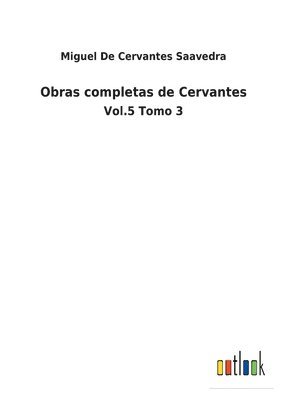 Miguel De Cervantes Saavedra - Obras completas de Cervantes, Häftad