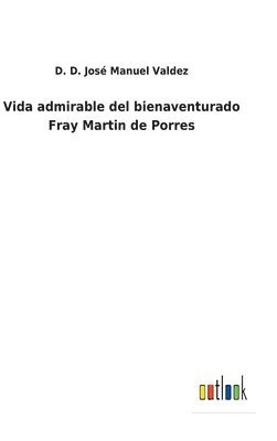 bokomslag Vida admirable del bienaventurado Fray Martin de Porres