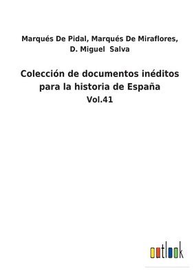 D Miguel de Pidal, D. Miguel de Pidal, D. Miguel De Pidal - Colección de documentos inéditos para la historia de España, Häftad