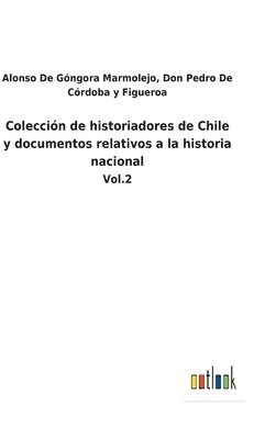 bokomslag Colección de historiadores de Chile y documentos relativos a la historia nacional
