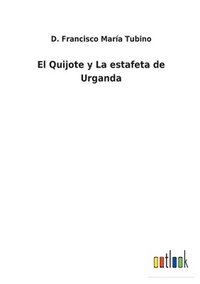 bokomslag El Quijote y La estafeta de Urganda
