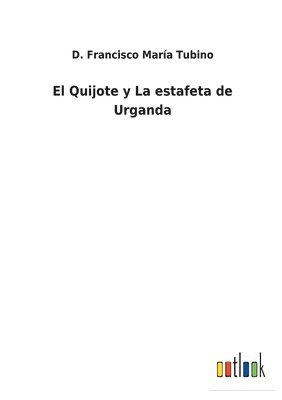 bokomslag El Quijote y La estafeta de Urganda