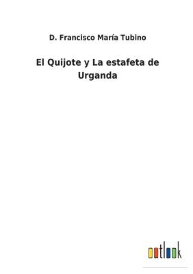 D Francisco María Tubino, D. Francisco María Tubino, D. Francisco María - Quijote y La estafeta de Urganda, Häftad
