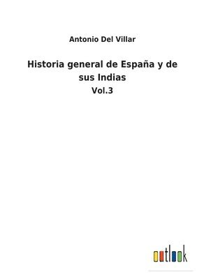 bokomslag Historia general de España y de sus Indias