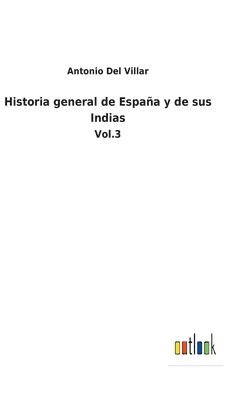 Historia general de Espaa y de sus Indias 1