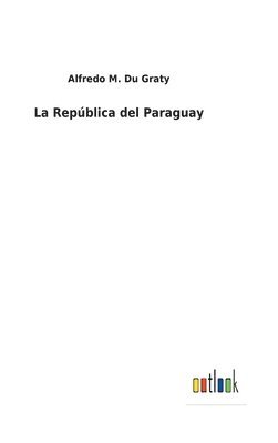 bokomslag La Repblica del Paraguay