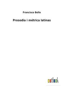 bokomslag Prosodia i mtrica latinas