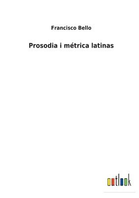 bokomslag Prosodia i mtrica latinas