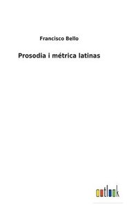 bokomslag Prosodia i mtrica latinas