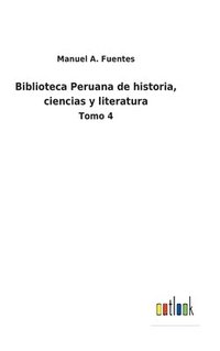 bokomslag Biblioteca Peruana de historia, ciencias y literatura