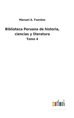 Biblioteca Peruana de historia, ciencias y literatura