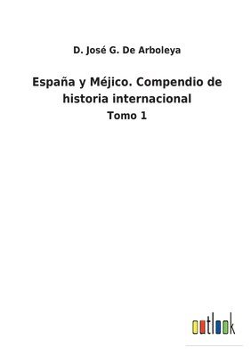 Espaa y Mjico. Compendio de historia internacional 1