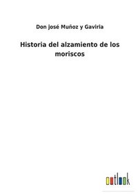 bokomslag Historia del alzamiento de los moriscos