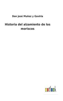 Historia del alzamiento de los moriscos 1