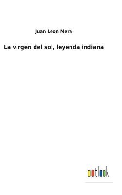 bokomslag La virgen del sol, leyenda indiana