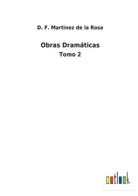 D F Martinez de la Rosa, D. F. Martinez de la Rosa - Obras Dramáticas, Häftad