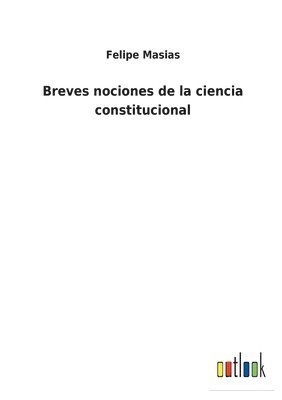 Breves nociones de la ciencia constitucional 1