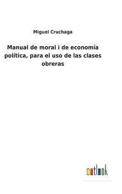 bokomslag Manual de moral i de economía política, para el uso de las clases obreras