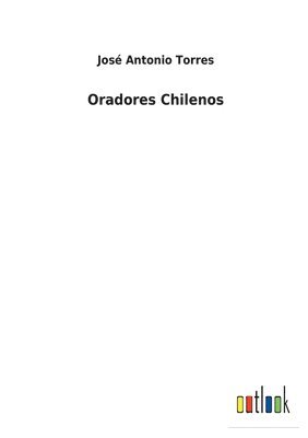 José Antonio Torres - Oradores Chilenos, Häftad