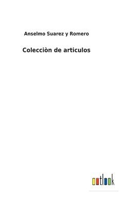 Anselmo Suarez y Romero - Colecciòn de articulos, Inbunden
