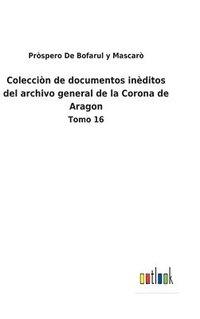 bokomslag Coleccin de documentos inditos del archivo general de la Corona de Aragon