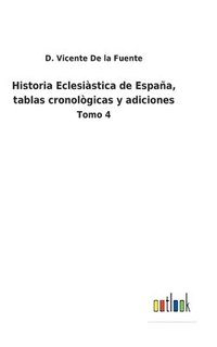 bokomslag Historia Eclesistica de Espaa, tablas cronolgicas y adiciones