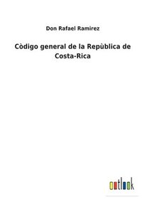 bokomslag Cdigo general de la Repblica de Costa-Rica