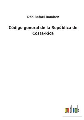 bokomslag Còdigo general de la Repùblica de Costa-Rica