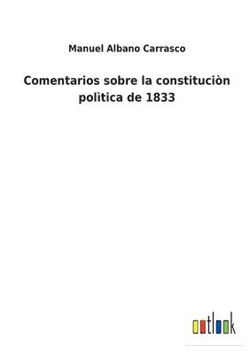 bokomslag Comentarios sobre la constituciòn polìtica de 1833