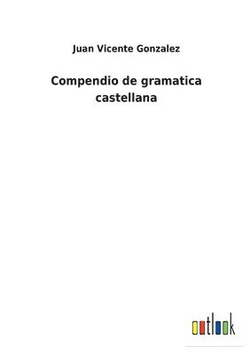 bokomslag Compendio de gramatica castellana