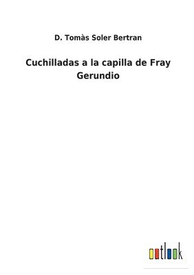 Cuchilladas a la capilla de Fray Gerundio 1