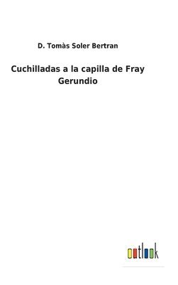 Cuchilladas a la capilla de Fray Gerundio 1