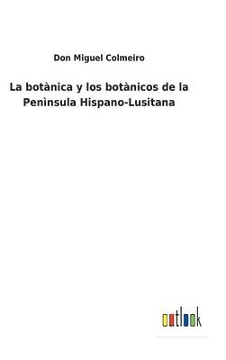 La botnica y los botnicos de la Pennsula Hispano-Lusitana 1