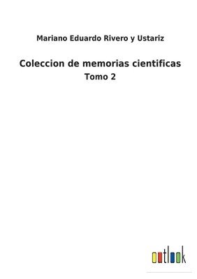 Mariano Eduardo Rivero Y Ustariz, Mariano Eduardo Rivero Y. Ustariz, Mariano Eduardo Rivero y Ustariz - Coleccion de memorias cientificas, Häftad