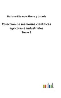 bokomslag Coleccin de memorias cientficas agriclas  industriales