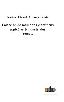 bokomslag Coleccin de memorias cientficas agriclas  industriales