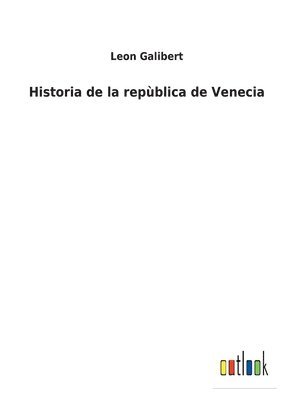 bokomslag Historia de la repblica de Venecia