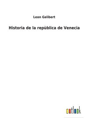 bokomslag Historia de la repùblica de Venecia