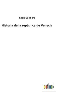 bokomslag Historia de la repùblica de Venecia