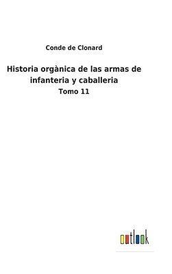 Historia orgnica de las armas de infanteria y caballeria 1